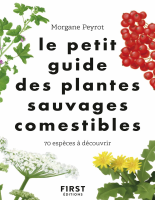 Petit_guide_des_plantes_comestibles_70_especes_a_decouvrir,_Le_Morgane.pdf